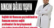 RAMAZANI SAĞLIKLI YAŞAYIN