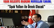 Uşak Yolları İle Örnek Olacak!